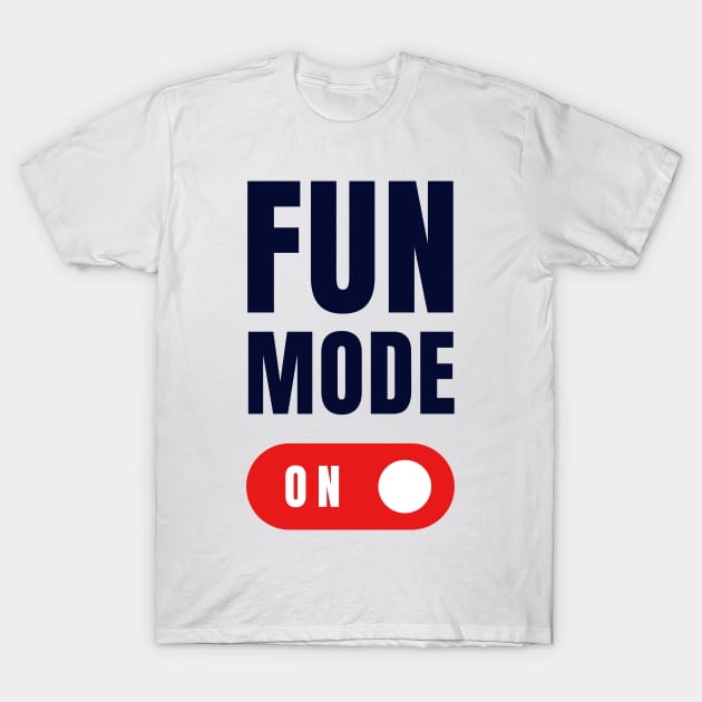 FUN MODE ON T-Shirt by iammustapha